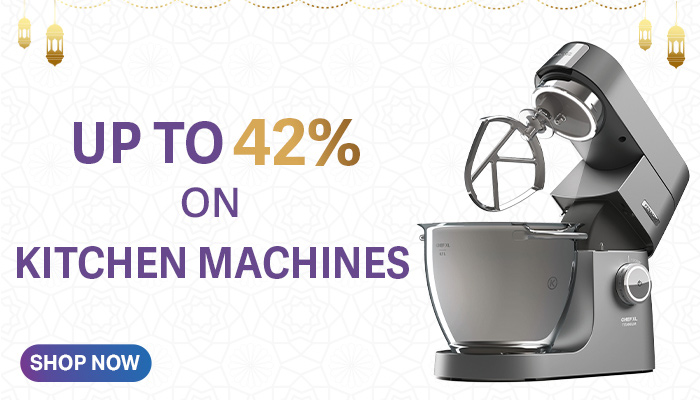 Kitchen Machines Ramadan Offers